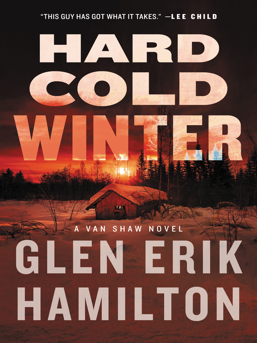 Title details for Hard Cold Winter by Glen Erik Hamilton - Available